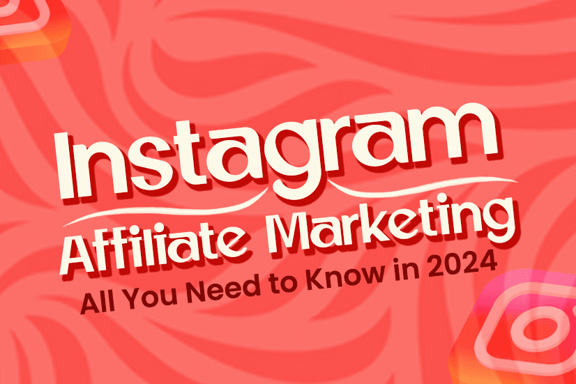 Instagram Affiliate Marketing: All You Need to Know in 2024